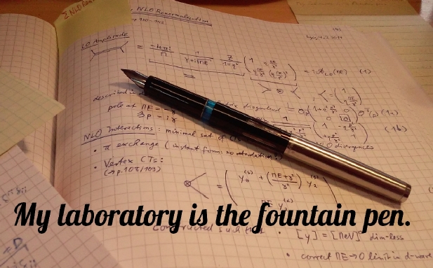 My laboratory is the fountain pen.